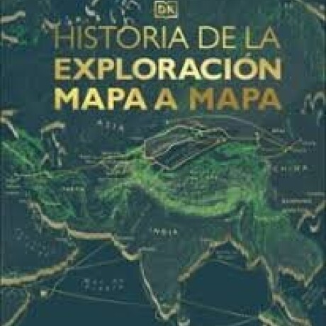 HISTORIA DE LA EXPLORACION MAPA A MAPA HISTORIA DE LA EXPLORACION MAPA A MAPA