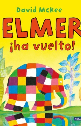 ¡Elmer ha vuelto! ¡Elmer ha vuelto!