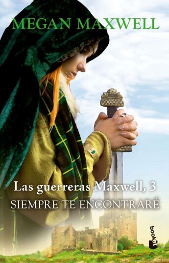 Siempre te encontraré. Las Guerreras Maxwell 03 Siempre te encontraré. Las Guerreras Maxwell 03