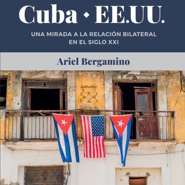 Cuba - Ee.uu. - La Relacion Bilateral En El Siglo Xx Cuba - Ee.uu. - La Relacion Bilateral En El Siglo Xx