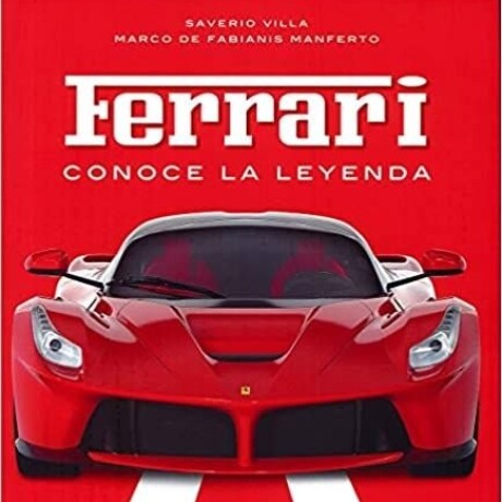 FERRARI CONOCE LA LEYENDA FERRARI CONOCE LA LEYENDA
