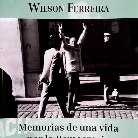 MEMORIAS DE UNA VIDA POR LA DEMOCRACIA MEMORIAS DE UNA VIDA POR LA DEMOCRACIA