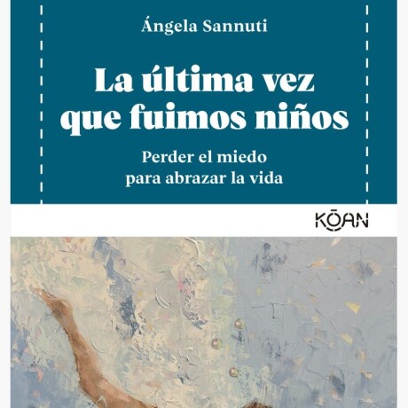 ULTIMA VEZ QUE FUIMOS NIÑOS, LA ULTIMA VEZ QUE FUIMOS NIÑOS, LA