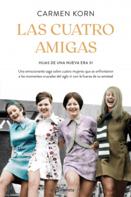 LAS CUATRO AMIGAS. HIJAS DE UNA NUEVA ERA III LAS CUATRO AMIGAS. HIJAS DE UNA NUEVA ERA III