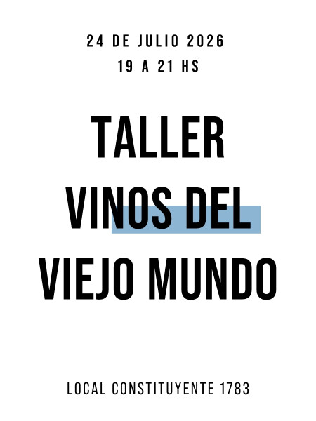 Taller Vinos del Viejo Mundo - Local Cordón Taller Vinos del Viejo Mundo - Local Cordón