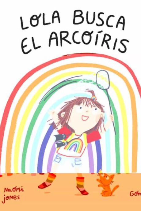 LOLA BUSCA EL ARCOIRIS LOLA BUSCA EL ARCOIRIS