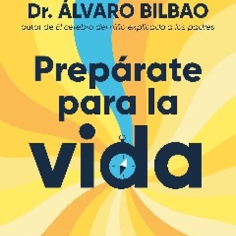 PREPARATE PARA LA VIDA PREPARATE PARA LA VIDA