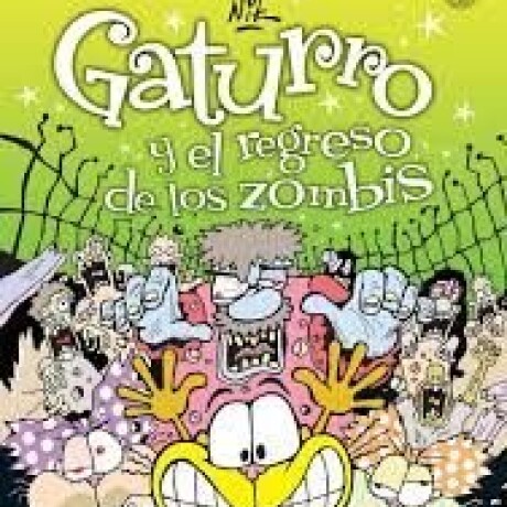 GATURRO 7 Y EL REGRESO DE LOS ZOMBIS GATURRO 7 Y EL REGRESO DE LOS ZOMBIS