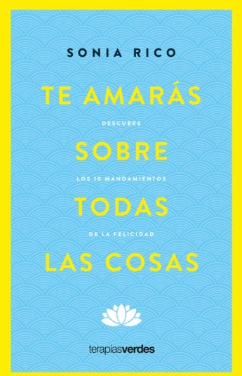 Te amarás sobre todas las cosas Te amarás sobre todas las cosas