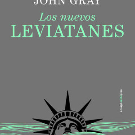 LOS NUEVOS LEVIATANES - REFLEXIONES PARA DESPUES DEL LIBERALISMO LOS NUEVOS LEVIATANES - REFLEXIONES PARA DESPUES DEL LIBERALISMO