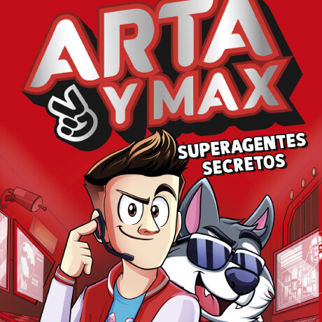 ARTA Y MAX SUPERAGENTES SECRETOS ARTA Y MAX SUPERAGENTES SECRETOS