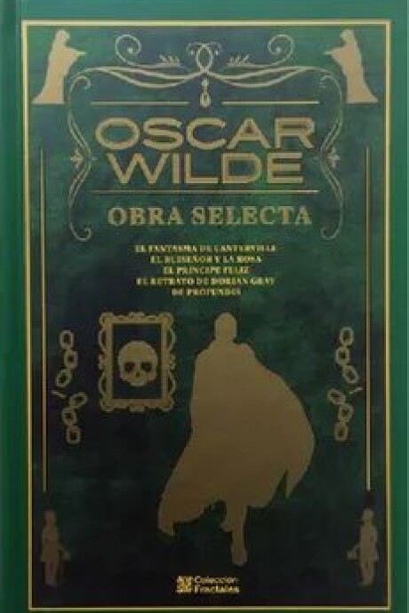 OSCAR WILDE - OBRA SELECTA OSCAR WILDE - OBRA SELECTA
