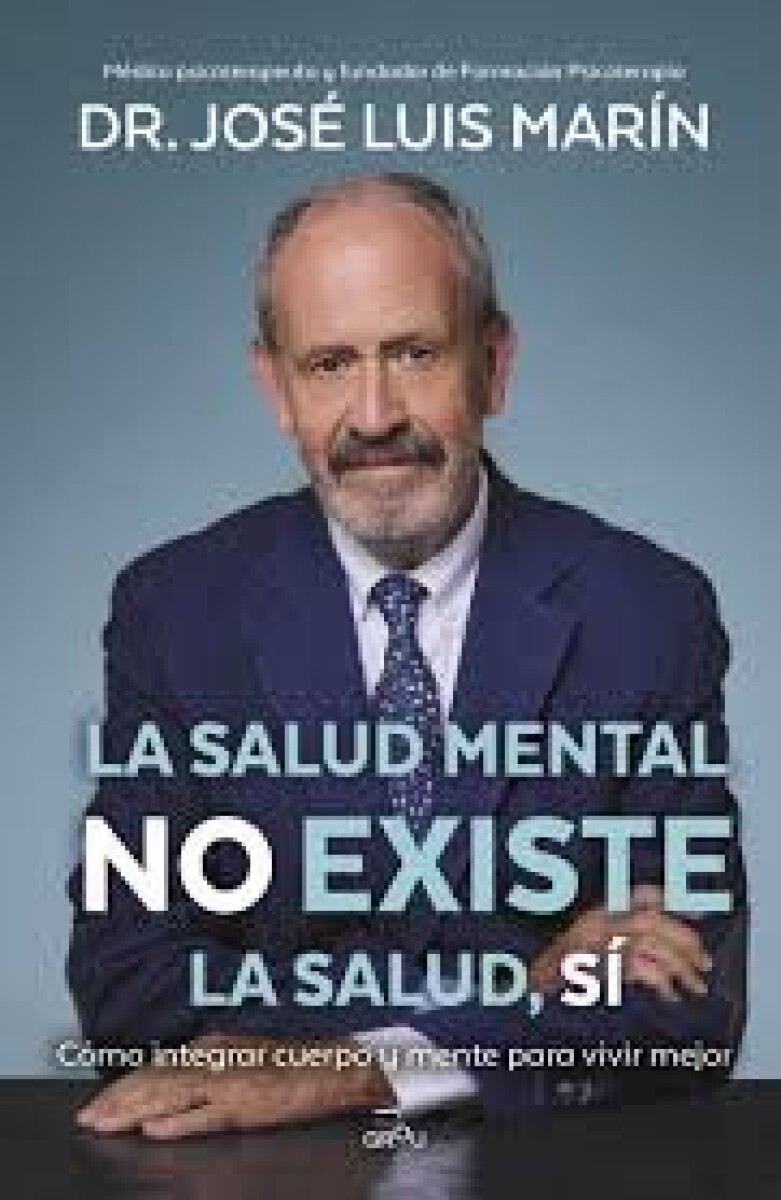 LA SALUD MENTAL NO EXISTE, LA SALUD, SI 