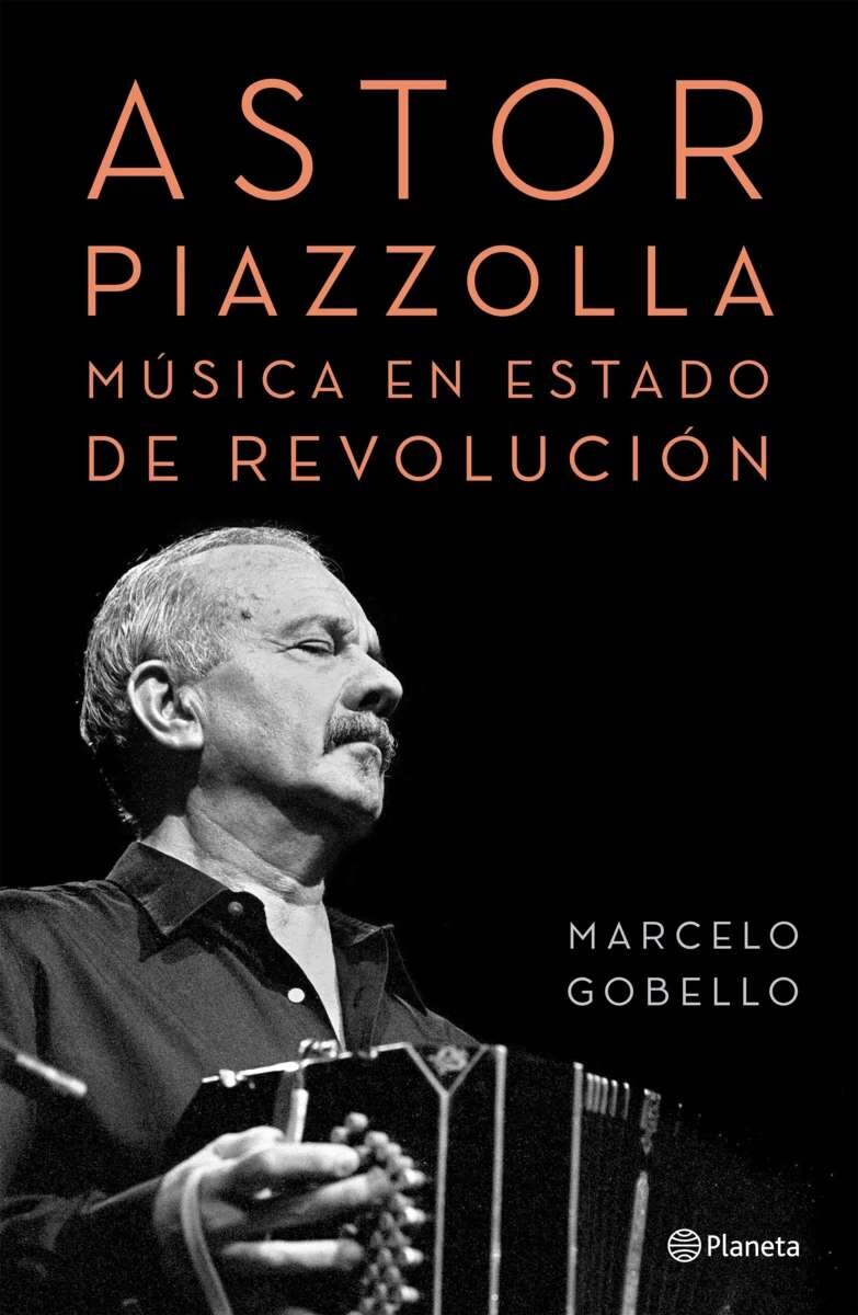 Astor Piazzolla, música en estado de revolución 
