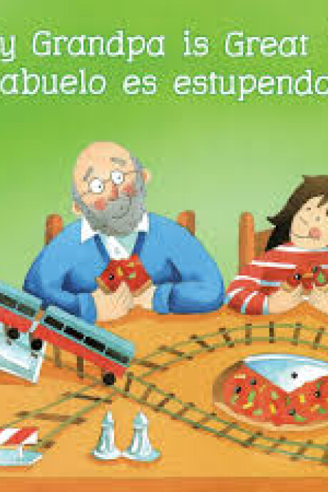 MY GRANDPA IS GREAT/MI ABUELO ES ESTUPENDO MY GRANDPA IS GREAT/MI ABUELO ES ESTUPENDO