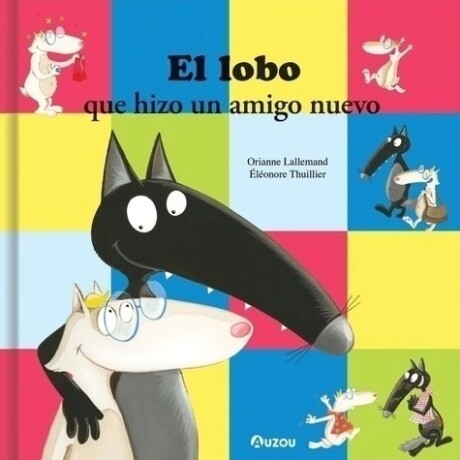 EL LOBO QUE HIZO UN AMIGO NUEVO EL LOBO QUE HIZO UN AMIGO NUEVO