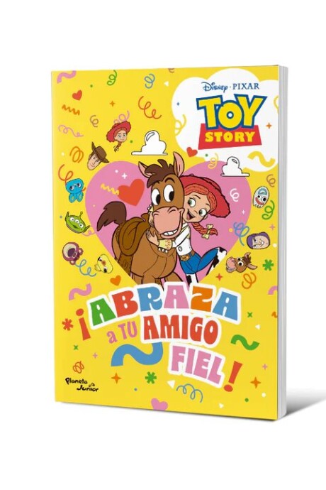 TOY STORY ABRAZA A TU AMIGO FIEL TOY STORY ABRAZA A TU AMIGO FIEL