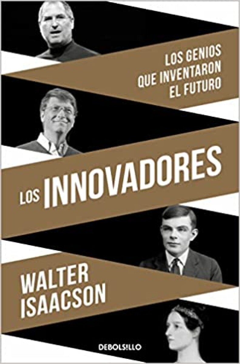 LOS INNOVADORES: LOS GENIOS QUE INVENTARON EL FUTURO 