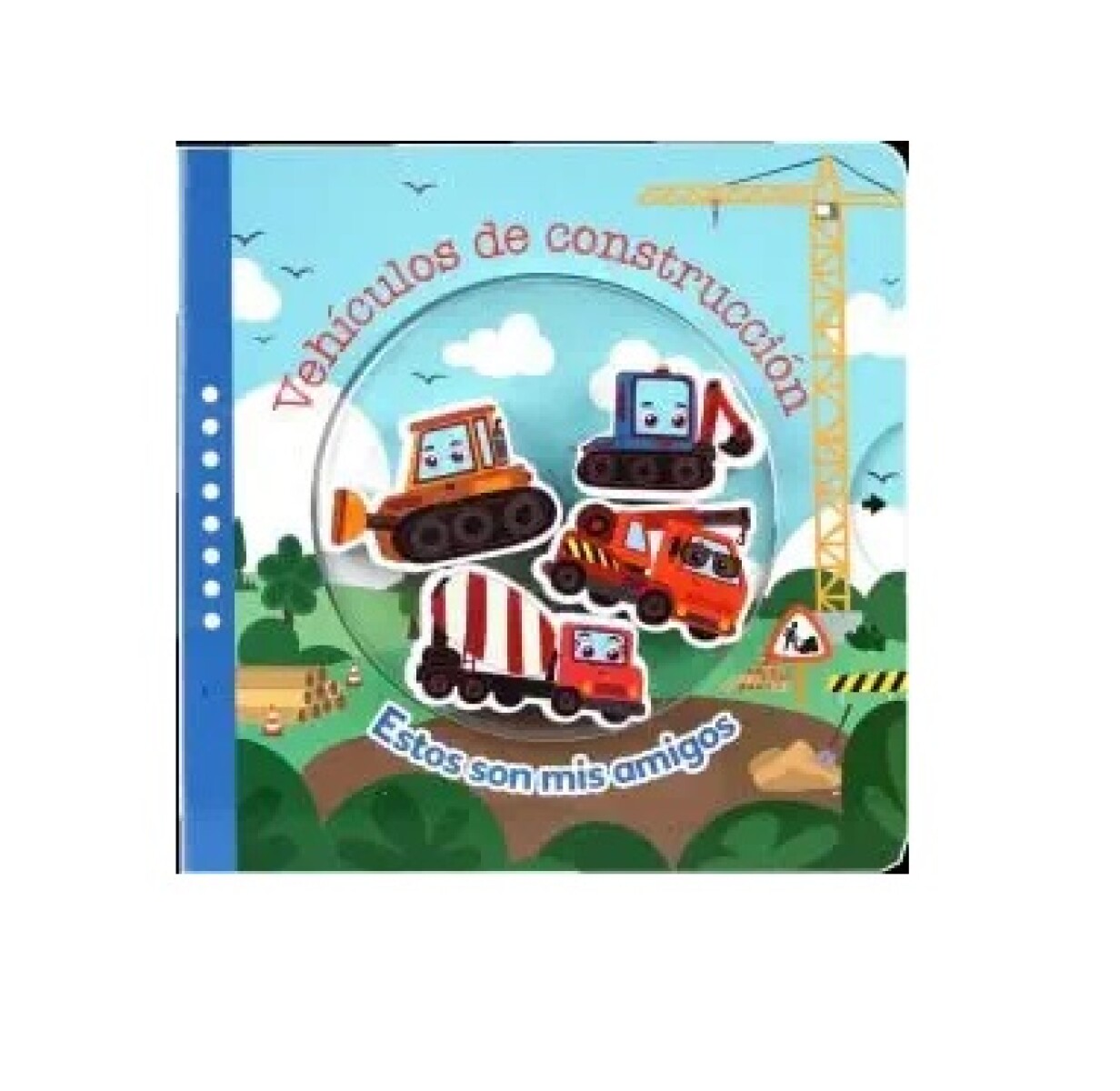 ESTOS SON MIS AMIGOS: VEHICULOS DE CONSTRUCCION 