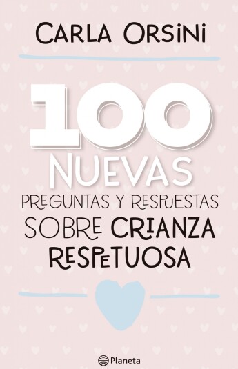 100 nuevas preguntas y respuestas sobre la crianza respetuosa 100 nuevas preguntas y respuestas sobre la crianza respetuosa
