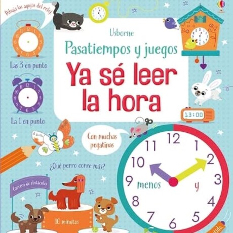YA SE LEER LA HORA. PASATIEMPOS Y JUEGOS YA SE LEER LA HORA. PASATIEMPOS Y JUEGOS