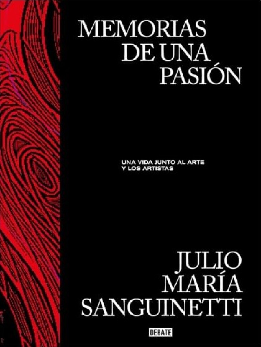 MEMORIAS DE UNA PASION. UNA VIDA JUNTO AL ARTE Y LOS ARTISTAS 