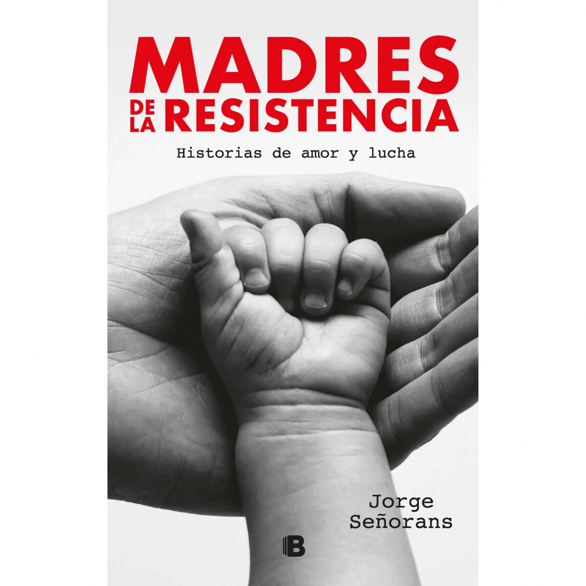 Libro Madres de la Resistencia Jorge Señorans 
