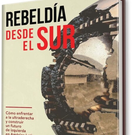 REBELDIA DESDE EL SUR REBELDIA DESDE EL SUR