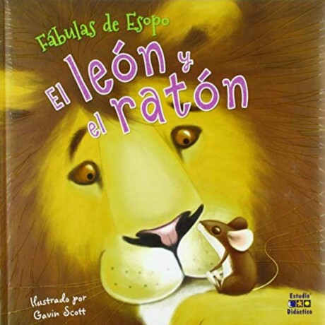 LAS FABULAS DE ESOPO EL LEON Y EL RATON LAS FABULAS DE ESOPO EL LEON Y EL RATON