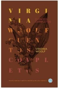 Cuentos Completos Virginia Woolf Cuentos Completos Virginia Woolf