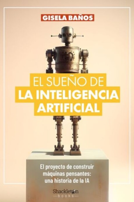SUEÑO DE LA INTELIGENCIA ARTIFICIAL, EL SUEÑO DE LA INTELIGENCIA ARTIFICIAL, EL