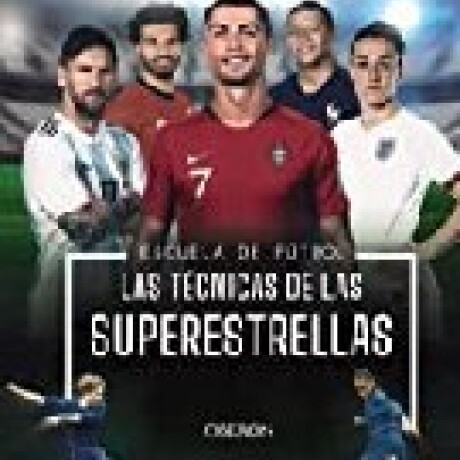 ESCUELA DE FUTBOL.LAS TECNICAS DE LAS SUPERESTRELLAS ESCUELA DE FUTBOL.LAS TECNICAS DE LAS SUPERESTRELLAS