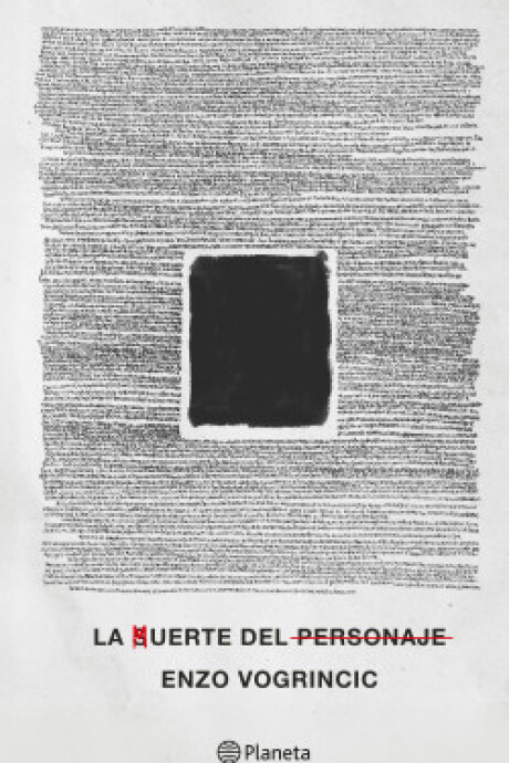 LA MUERTE DEL PERSONAJE - ENZO VOGRINCIC LA MUERTE DEL PERSONAJE - ENZO VOGRINCIC