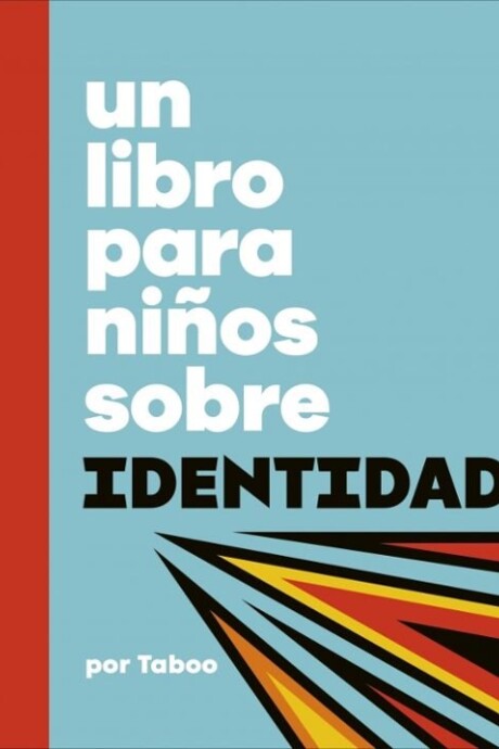 UN LIBRO PARA NIÑOS SOBRE IDENTIDAD UN LIBRO PARA NIÑOS SOBRE IDENTIDAD