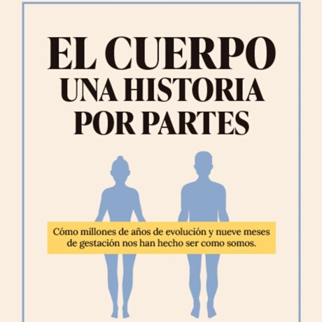 CUERPO, UNA HISTORIA POR PARTES, EL CUERPO, UNA HISTORIA POR PARTES, EL