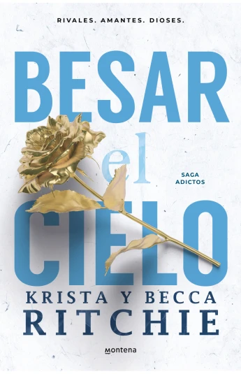 Besar el cielo. Saga Calloway Sisters 01. Serie Adictos 02 Besar el cielo. Saga Calloway Sisters 01. Serie Adictos 02