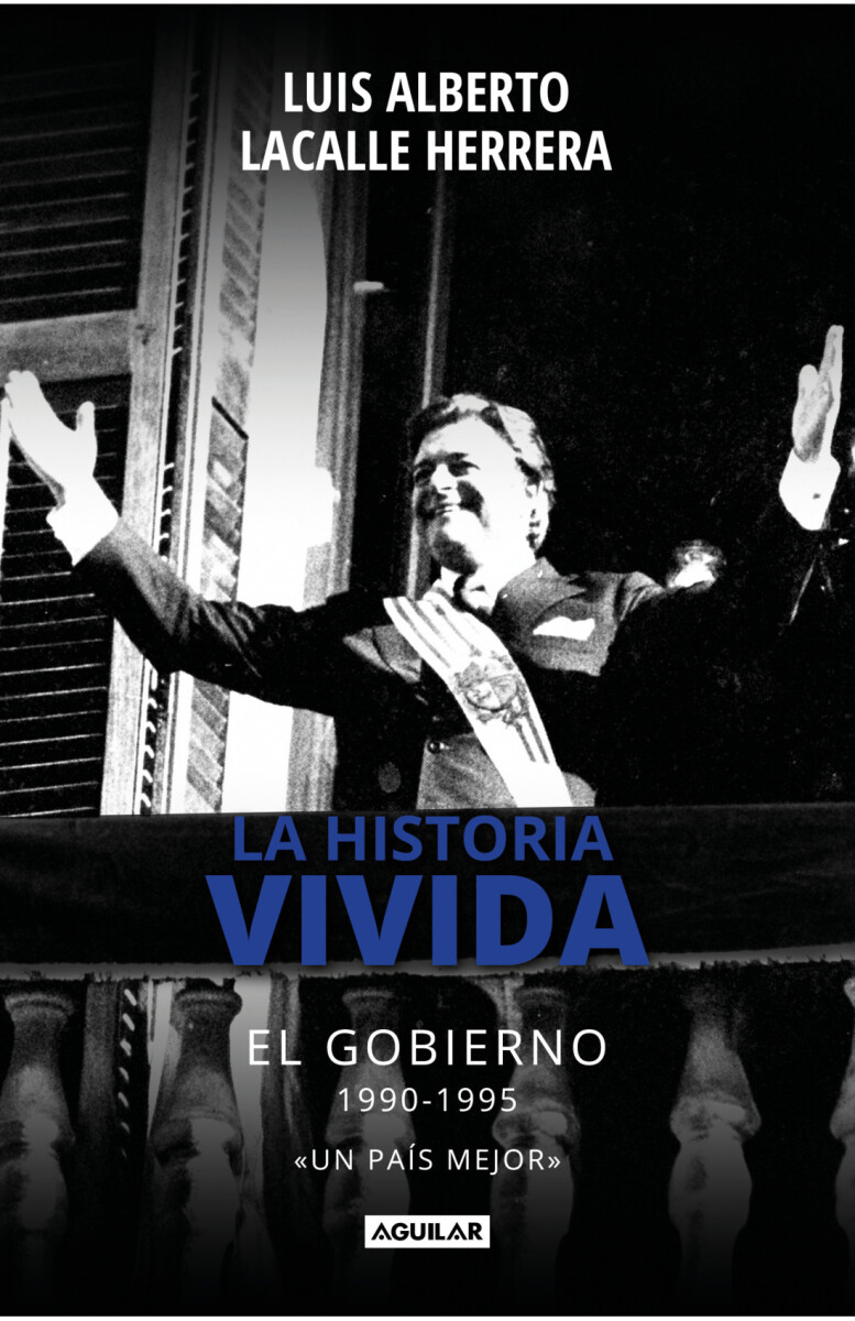 LA HISTORIA VIVIDA: EL GOBIERNO 
