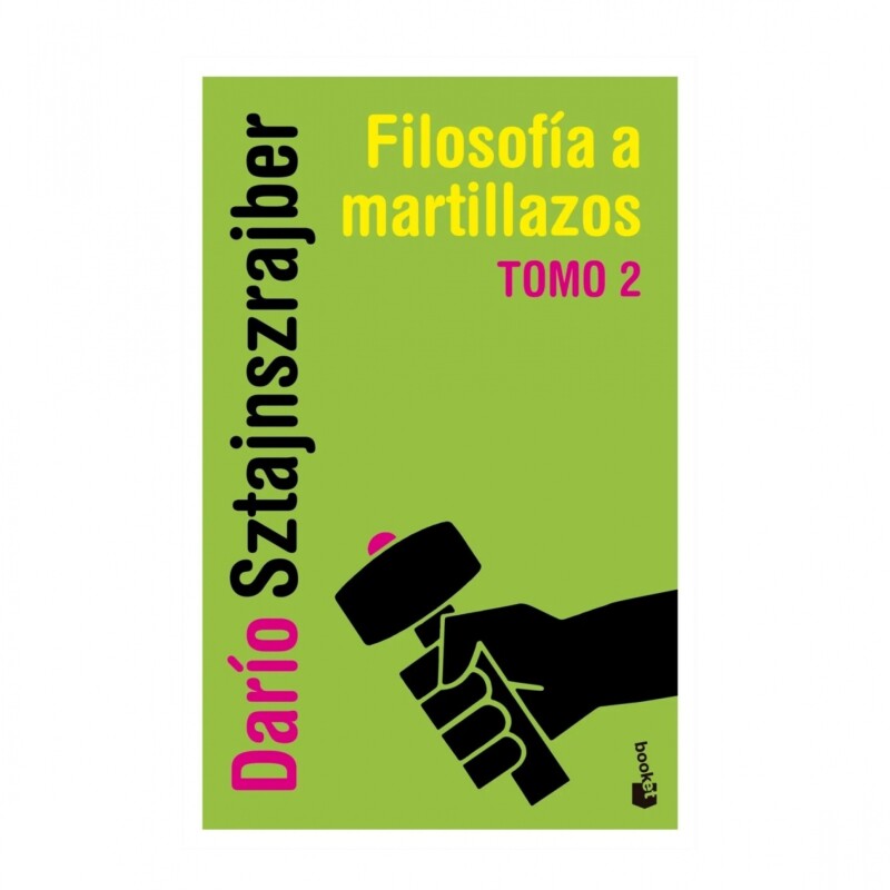 Filosofía A Martillazos-Tomo 2 FILOSOFIA A MARTILLAZOS.TOMO 2