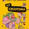 Agus y los Monstruos 18. La criatura Agus y los Monstruos 18. La criatura