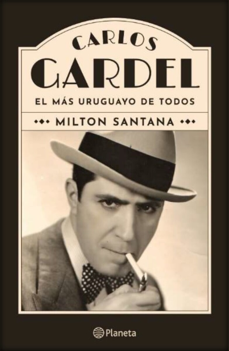 Carlos Gardel- El Mas Uruguayo De Todos 