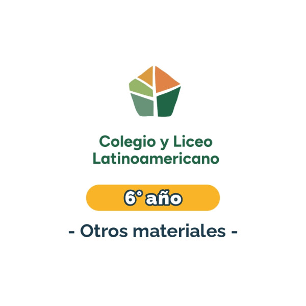 Lista de materiales - Primaria 6° año Latinoamericano Única