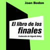 El Libro De Los Finales El Libro De Los Finales