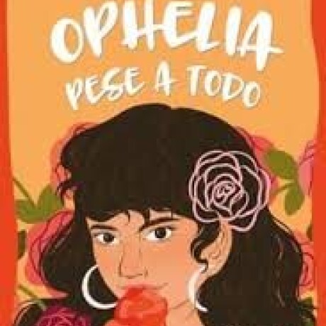 OPHELIA PESE A TODO OPHELIA PESE A TODO