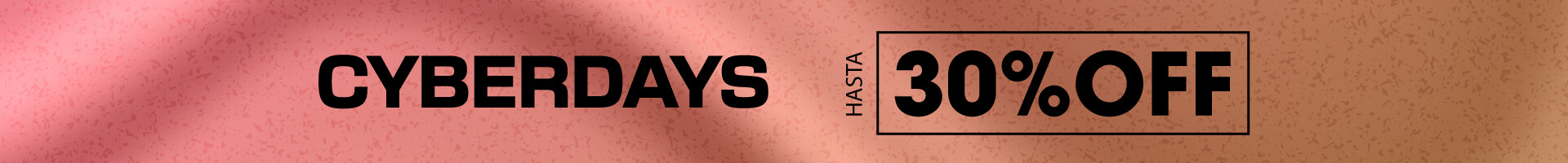 Cyber days durante - hasta 30%