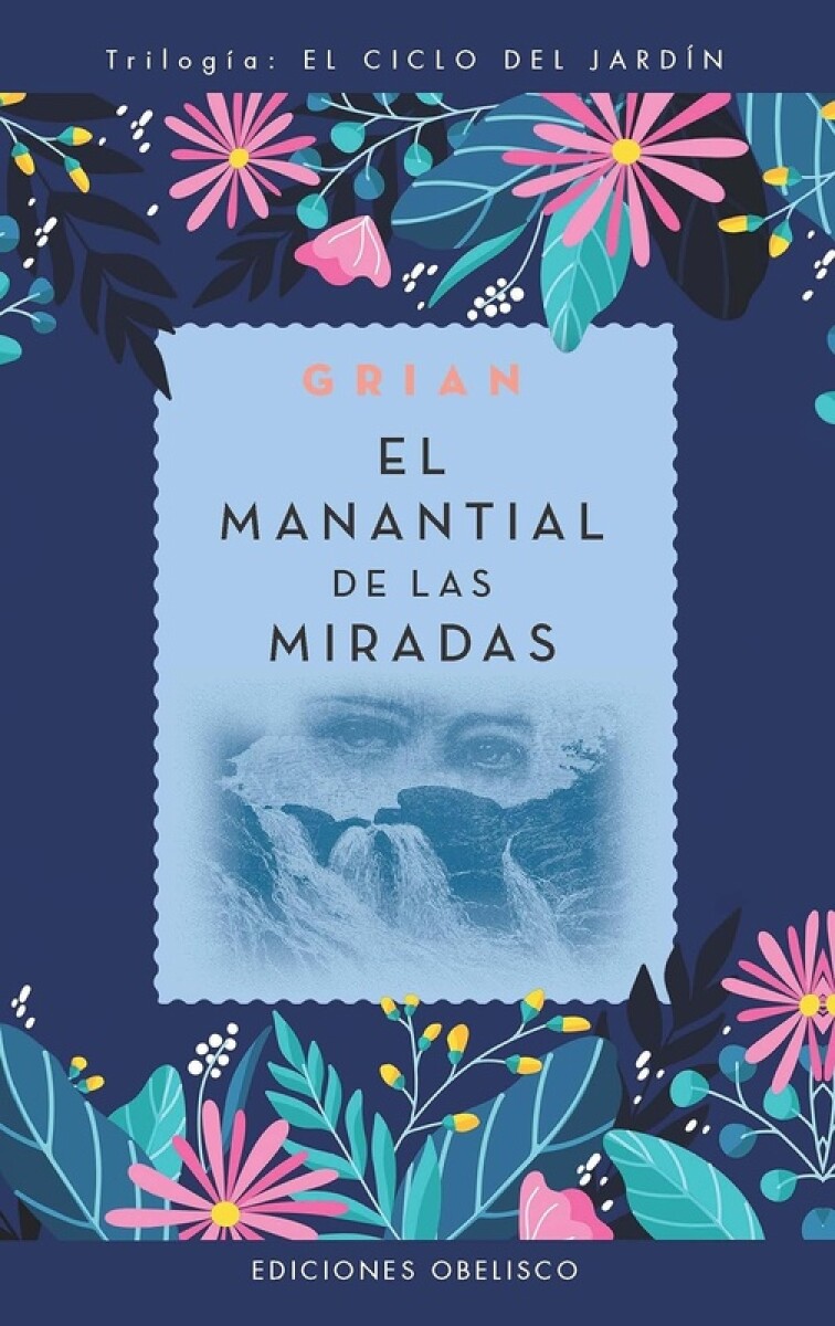 El Manantial De Las Miradas (trilogia El Ciclo Del Jardin)e 