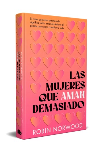 Las mujeres que aman demasiado. Edición conmemorativa Las mujeres que aman demasiado. Edición conmemorativa