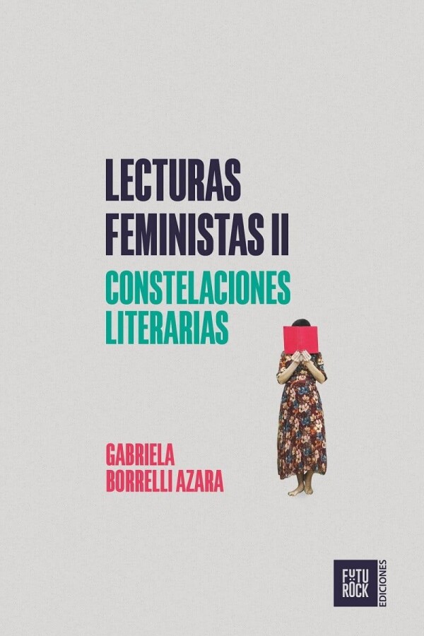 Lecturas Feministas Ii. Constelaciones Literarias Lecturas Feministas Ii. Constelaciones Literarias