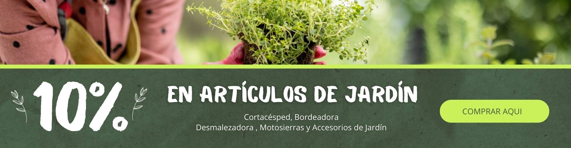 10% EN ARTICULOS DE JARDIN
