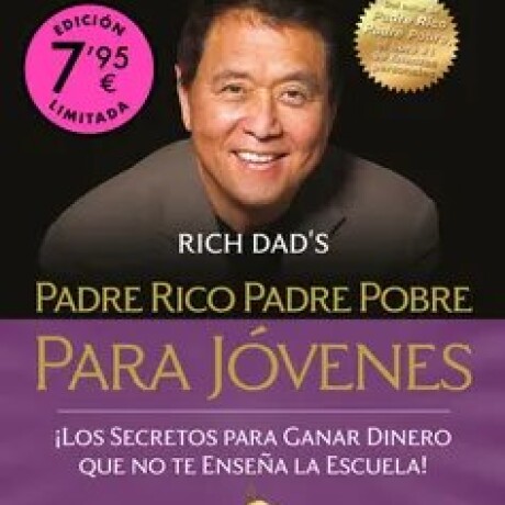 PADRE RICO PADRE POBRE PARA JOVENES PADRE RICO PADRE POBRE PARA JOVENES