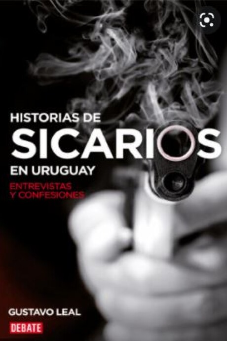 HISTORIAS DE SICARIOS EN URUGUAY HISTORIAS DE SICARIOS EN URUGUAY